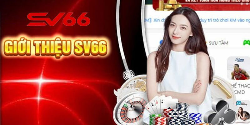 Đặc Điểm Nổi Bật Và Ưu Thế Cạnh Tranh Của SV66